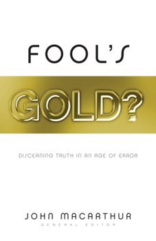 Paperback Fool's Gold?: Discerning Truth in an Age of Error Book