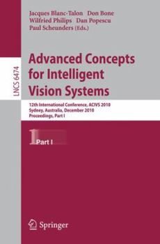 Paperback Advanced Concepts for Intelligent Vision Systems: 12th International Conference, Acivs 2010, Sydney, Australia, December 13-16, 2010, Proceedings, Par Book