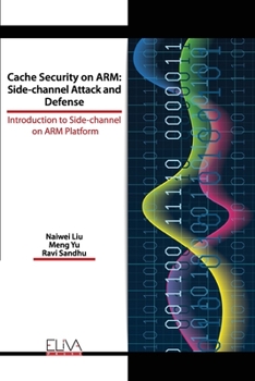 Paperback Cache Security on ARM: Side-channel Attack and Defense: Introduction to Side-channel on ARM Platform Book