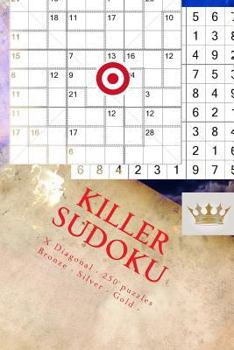 Paperback Killer Sudoku - X Diagonal - 250 puzzles Bronze - Silver - Gold - Vol. 170: 9 x 9 PITSTOP. Enjoy this excellent Sudoku. Book