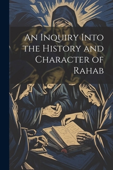 Paperback An Inquiry Into the History and Character of Rahab Book