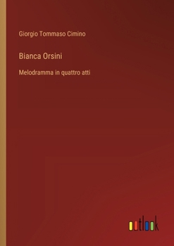 Paperback Bianca Orsini: Melodramma in quattro atti [Italian] Book