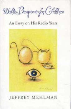Hardcover Walter Benjamin for Children: An Essay on His Radio Years Book