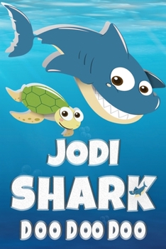Paperback Jodi Shark Doo Doo Doo: Jodi Name Notebook Journal For Drawing Taking Notes and Writing, Personal Named Firstname Or Surname For Someone Calle Book