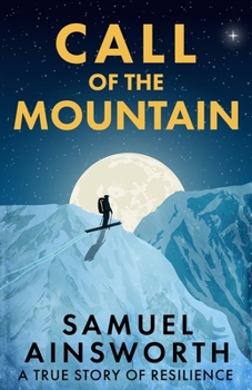 Paperback Call of the Mountain: A True Story of Resilience Book