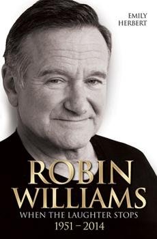 Paperback Robin Williams: When the Laughter Stops 1951-2014 Book
