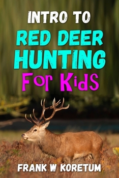 Paperback Intro to Red Deer Hunting for Kids Book