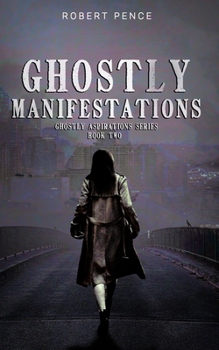 Paperback Ghostly Manifestations: Book Two of the YA Paranormal Ghostly Aspirations Series Book