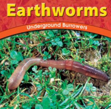 Hardcover Earthworms: Underground Burrowers Book
