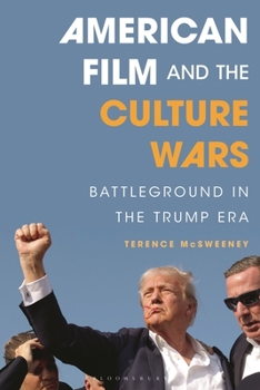 American Film in the Trump Era: The Culture Wars in Cinema