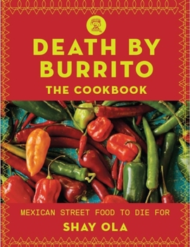 Paperback Death by Burrito: Mexican Street Food to Die for Book