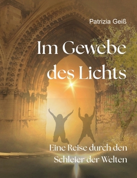 Paperback Im Gewebe des Lichts: Eine Reise durch den Schleier der Welten [German] Book
