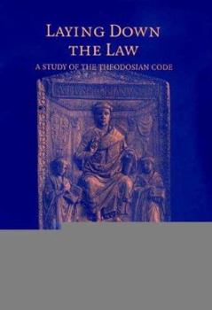 Hardcover Laying Down the Law: A Study of the Theodosian Code Book