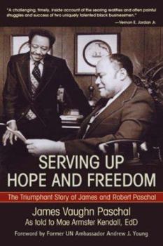 Hardcover Serving Up Hope and Freedom: The Triumphant Story of James and Robert Paschal Book