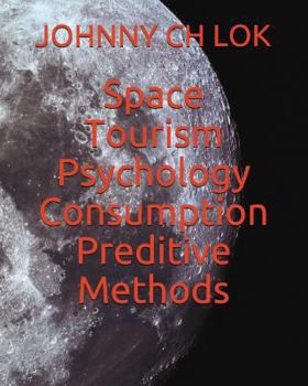 Paperback Space Tourism Psychology Consumption Preditive Methods Book