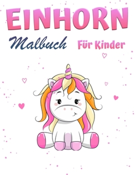 Paperback Einhorn-Malbuch F?r Kinder im Alter von 4-8 Jahren: Ein Kindermalbuch f?r 4-8-j?hrige Kinder, f?r zu Hause oder f?r unterwegs. [German] Book