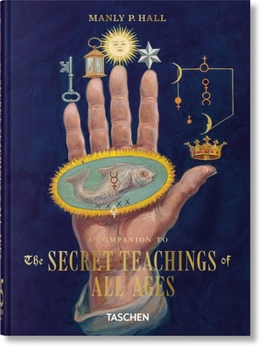 Manly Palmer Hall: Secret Teachings of all Ages. 45th Ed. (45th Edition)
