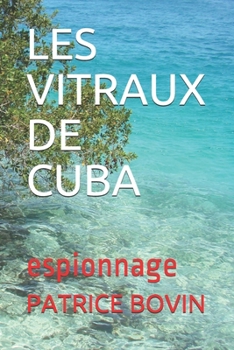 Paperback Les Vitraux de Cuba: espionnage [French] Book