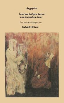 Paperback Aegypten - Land der heiligen Katzen und launischen Autos [German] Book