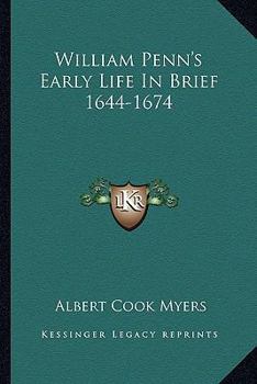 Paperback William Penn's Early Life In Brief 1644-1674 Book