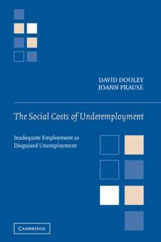 Paperback The Social Costs of Underemployment: Inadequate Employment as Disguised Unemployment Book