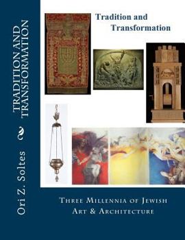 Paperback Tradition and Transformation: Three Millennia of Jewish Art and Architecture Book