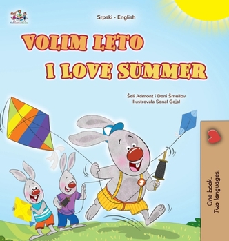 I Love Summer (Serbian English Bilingual Children's Book-Latin Alphabet) (Serbian English Bilingual Collection) (Serbian Edition)
