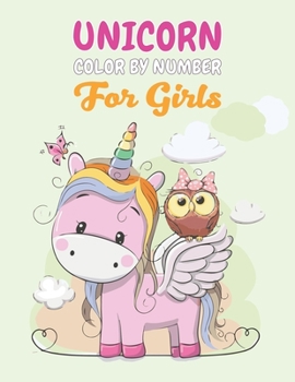 Unicorn Color By number For Girls: Unicorn Coloring Book for Kids and Holiday Activity Books for Kids (Unicorn Books for Kids)