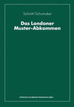 Paperback Das Londoner Muster-Abkommen: Grundlagen Der Internationalen Schadenregulierung Aufgrund Der Grünen Karte Oder Nach Dem Ausländischen Kfz-Kennzeiche [German] Book