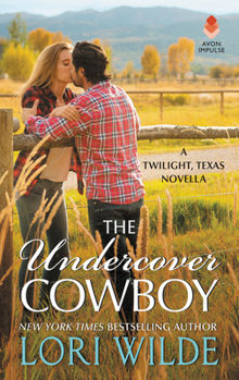 The Undercover Cowboy - Book #9 of the Twilight, Texas