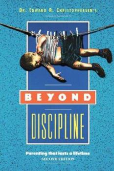 Paperback Beyond Discipline: Parenting that lasts a lifetime Book