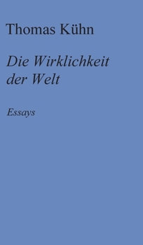 Hardcover Die Wirklichkeit der Welt: Essays [German] Book