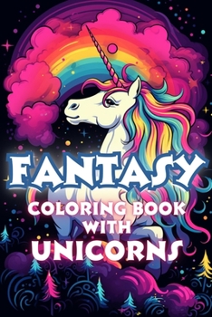 Paperback Fantasy! Coloring Book with Unicorns Book