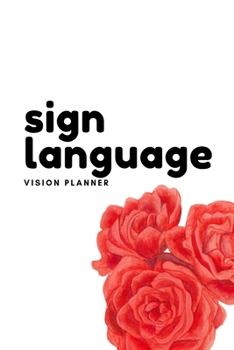 Sign Language Vision Board: Visualization Journal and Planner Undated