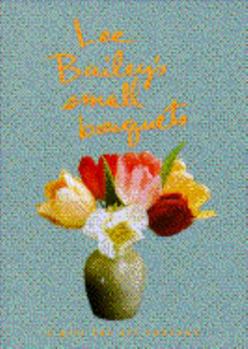 Hardcover Lee Bailey's Small Bouquets:: A Gift for All Seasons Book