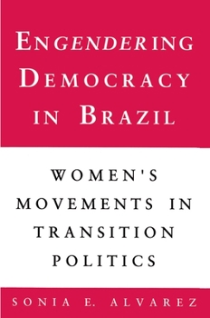 Hardcover Engendering Democracy in Brazil : Women's Movements in Transition Politics Book