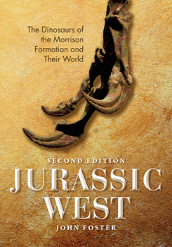Hardcover Jurassic West, Second Edition: The Dinosaurs of the Morrison Formation and Their World Book