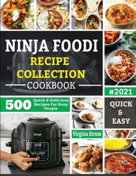 Ninja Foodi Recipe Collection Cookbook : 500 Quick & Delicious Recipes for Busy People