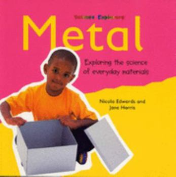 Paperback Metal: Exploring the Science of Everyday Materials (Science Explorers) Book