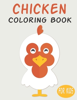 Paperback Chicken Coloring Book For Kids: Cute Animal Coloring book Great Gift for Boys & Girls, Ages 4-8 Book