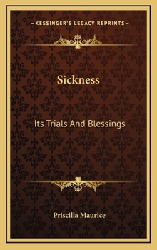 Hardcover Sickness: Its Trials and Blessings Book