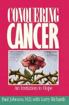 Paperback Conquering Cancer: An Invitation to Hope Book