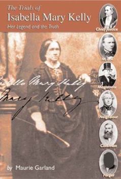 Paperback The Trials of Isabella Mary Kelly: Her Legend and the Truth Book