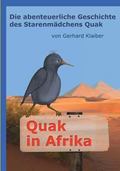 Paperback Quak in Afrika: Die abenteuerliche Geschichte des Starenmädchens Quak [German] Book