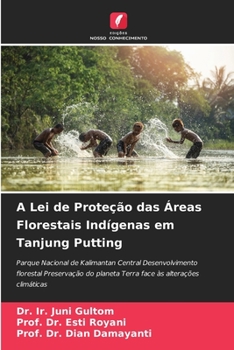 Paperback A Lei de Proteção das Áreas Florestais Indígenas em Tanjung Putting [Portuguese] Book