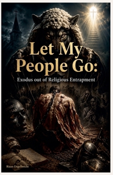 Let My People Go: Exodus Out Of Religious Entrapment