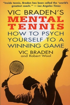 Paperback Vic Braden's Mental Tennis: How to Psych Yourself to a Winning Game Book