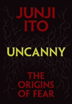 Hardcover Uncanny: The Origins of Fear Book