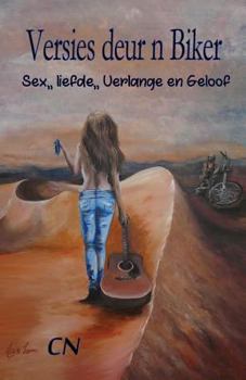 Versies Deur N Biker: Sex, Liefde, Verlange En Geloof