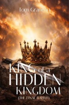 Hardcover King of a Hidden Kingdom: The Final Battle Book